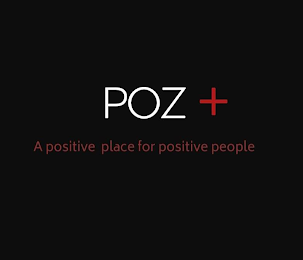 POZ+ A POSITIVE PLACE FOR POSITIVE PEOPLE