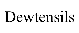 DEWTENSILS