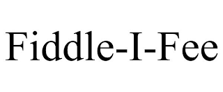 FIDDLE-I-FEE