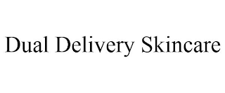 DUAL DELIVERY SKINCARE