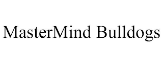 MASTERMIND BULLDOGS