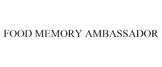 FOOD MEMORY AMBASSADOR