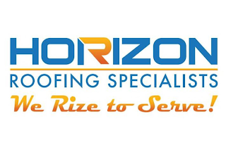HORIZON ROOFING SPECIALISTS WE RIZE TO SERVE!
