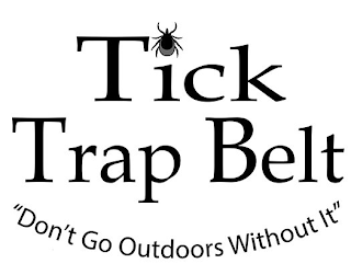 TICK TRAP BELT "DON'T GO OUTDOORS WITHOUT IT"