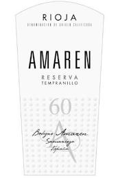 RIOJA DENOMINACION DE ORIGEN CALIFICADA AMAREN RESERVA TEMPRANILLO 60 A BODEGAS AMAREN SAMANIEGO ESPAÑA