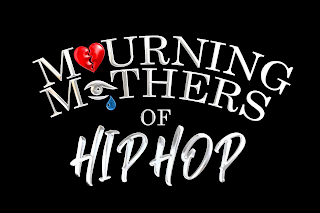 MOURNING MOTHERS OF HIP HOP