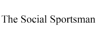 THE SOCIAL SPORTSMAN