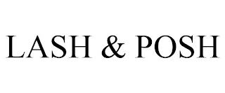 LASH & POSH