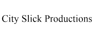 CITY SLICK PRODUCTIONS