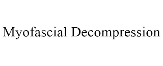 MYOFASCIAL DECOMPRESSION