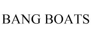 BANG BOATS