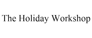 THE HOLIDAY WORKSHOP