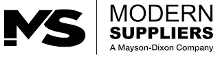 MS MODERN SUPPLIERS A MAYSON-DIXON COMPANY