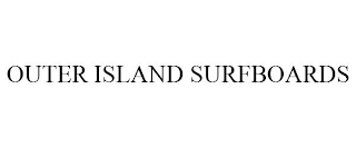 OUTER ISLAND SURFBOARDS