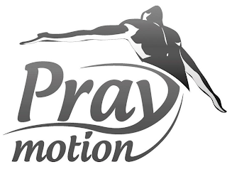 PRAY MOTION