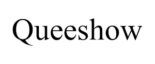 QUEESHOW