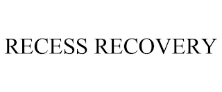 RECESS RECOVERY