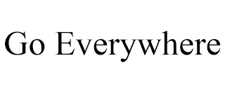 GO EVERYWHERE