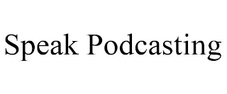 SPEAK PODCASTING