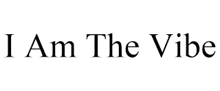 I AM THE VIBE
