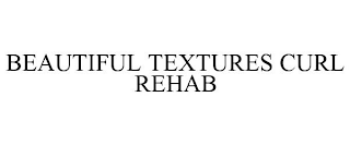 BEAUTIFUL TEXTURES CURL REHAB