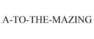 A-TO-THE-MAZING