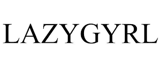 LAZYGYRL