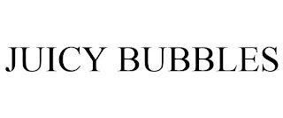 JUICY BUBBLES
