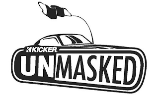 KICKER UNMASKED