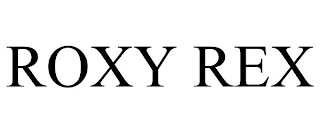 ROXY REX