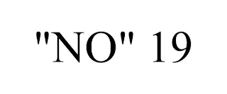 "NO" 19