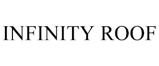 INFINITY ROOF