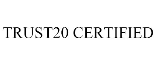 TRUST20 CERTIFIED