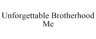 UNFORGETTABLE BROTHERHOOD MC