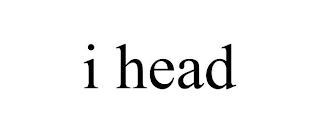 I HEAD