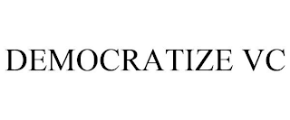 DEMOCRATIZE VC