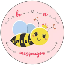 BE A SWEET MESSENGER