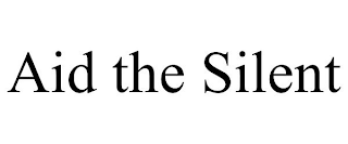 AID THE SILENT