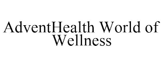 ADVENTHEALTH WORLD OF WELLNESS