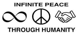 INFINITE PEACE THROUGH HUMANITY