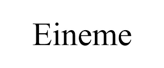 EINEME