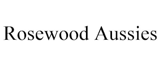 ROSEWOOD AUSSIES
