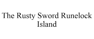 THE RUSTY SWORD RUNELOCK ISLAND