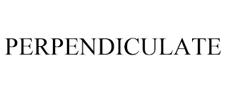 PERPENDICULATE