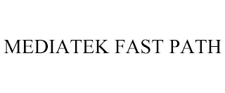 MEDIATEK FAST PATH