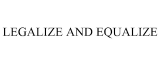 LEGALIZE AND EQUALIZE