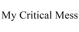 MY CRITICAL MESS