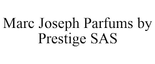 MARC JOSEPH PARFUMS BY PRESTIGE SAS