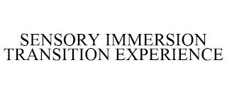 SENSORY IMMERSION TRANSITION EXPERIENCE