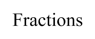 FRACTIONS